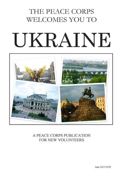 Cover for Peace Corps · Ukraine; the Peace Corps Welcomes You to (Pocketbok) (2014)