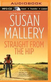 Cover for Susan Mallery · Straight from the Hip (MP3-CD) (2015)