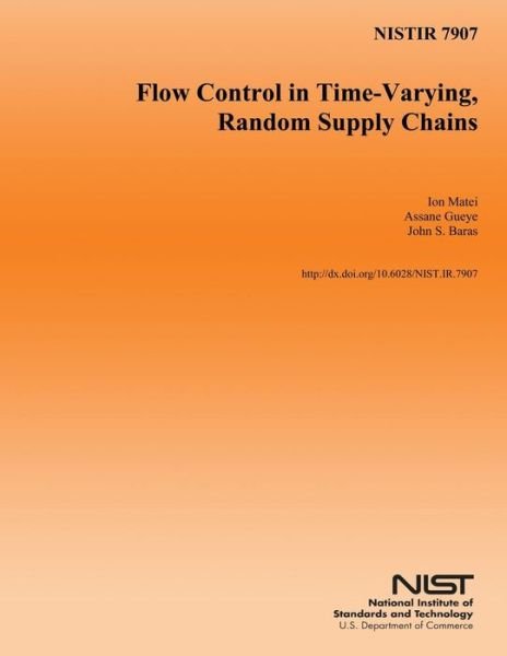 Cover for U S Department of Commerce · Nistir 7907 Flow Control in Time-varying, Random Supply Chains (Taschenbuch) (2014)