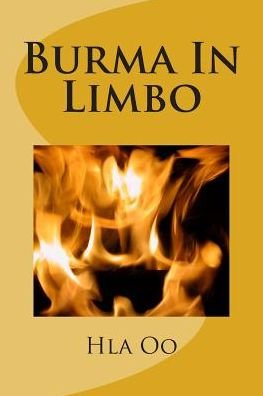 Cover for Hla Oo · Burma in Limbo: Book One: Rich Colony to Dictatorship (Paperback Book) (2015)