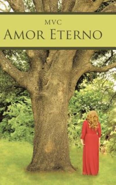 Cover for Mvc · Amor Eterno (Inbunden Bok) (2018)