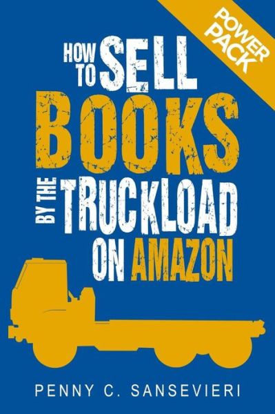 Cover for Penny C Sansevieri · How to Sell Books by the Truckload on Amazon: Power Pack!: Sell More Books on Amazon - Get More Reviews on Amazon (Taschenbuch) (2015)