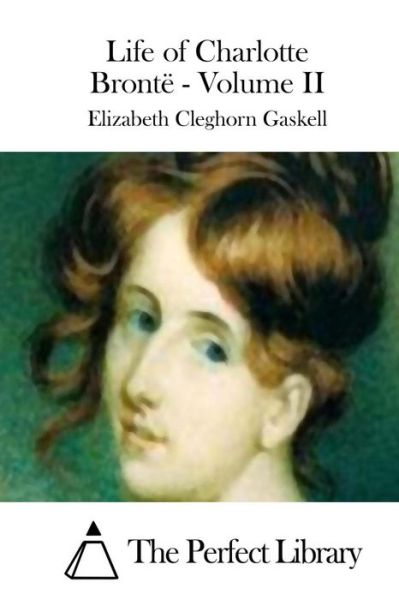 Cover for Elizabeth Cleghorn Gaskell · Life of Charlotte Bronte - Volume II (Paperback Book) (2015)