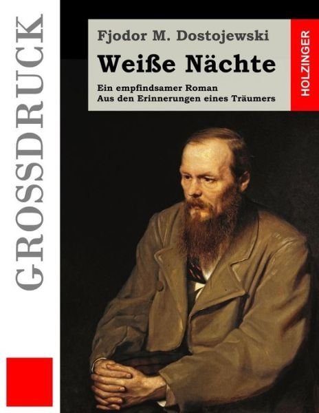 Cover for Fjodor M Dostojewski · Weisse Nachte (Grossdruck): Ein Empfindsamer Roman. Aus den Erinnerungen Eines Traumers (Taschenbuch) (2015)
