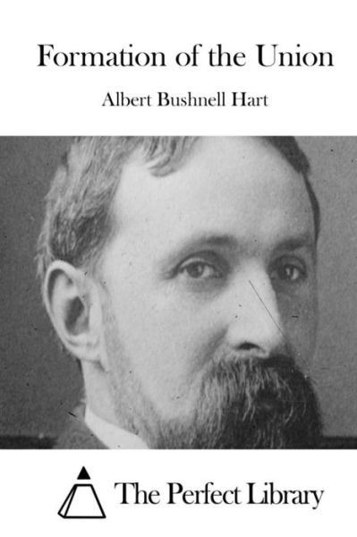 Cover for Albert Bushnell Hart · Formation of the Union (Paperback Bog) (2015)