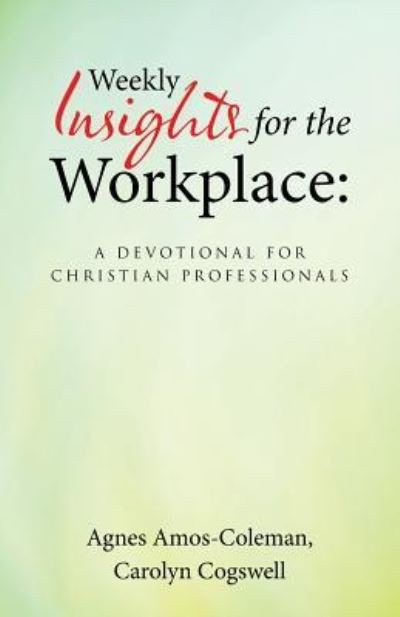 Cover for Agnes Amos-Coleman · Weekly Insights for the Workplace (Paperback Bog) (2016)