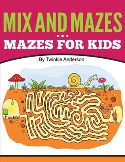 Cover for Twinkie Anderson · Mix and Mazes (Mazes for Kids) (Paperback Book) (2015)