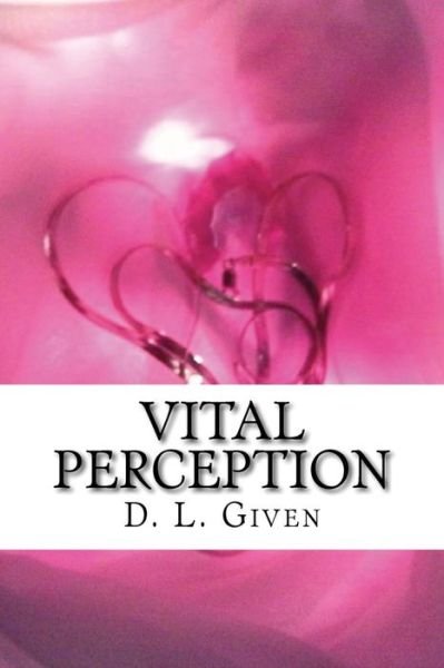 Cover for D L Given · Vital Perception (Paperback Bog) (2015)