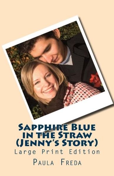 Cover for Paula Freda · Sapphire Blue in the Straw (Jenny's Story): (Paperback Book) [Large Print edition] (2015)