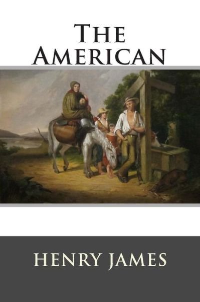 The American - Henry James - Livros - Createspace - 9781515112365 - 16 de julho de 2015