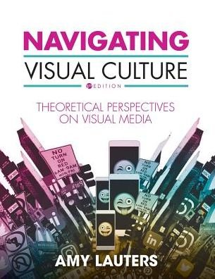Cover for Navigating Visual Culture: Theoretical Perspectives on Visual Media (Pocketbok) (2017)