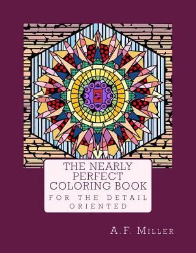 Cover for A F Miller Phd · The Nearly Perfect Coloring Book (Paperback Book) (2015)