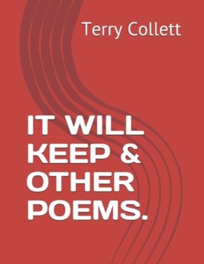 Cover for Terry Collett · It Will Keep &amp; Other Poems. (Paperback Book) (2017)