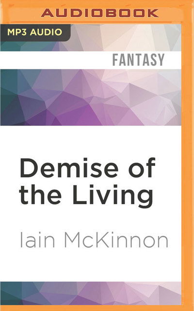 Cover for Iain McKinnon · Demise of the Living (Płyta CD z plikami MP3) (2016)