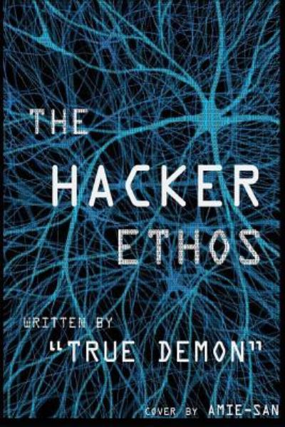 Cover for True Demon · The Hacker Ethos (Paperback Book) (2016)