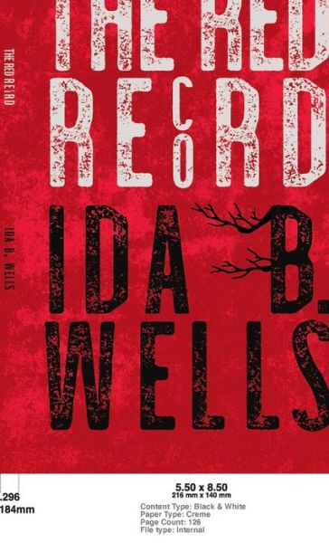 Red Record: Tabulated Statistics & Alleged Causes of Lynching in the United States - Ida B Wells-Barnett - Books - Read Books - 9781528772365 - June 24, 2021