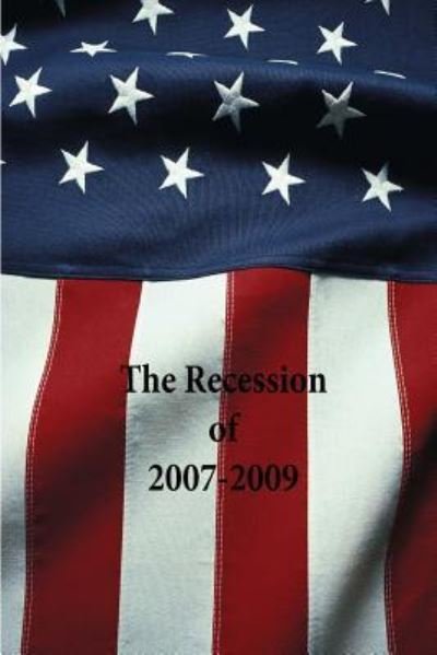 Cover for U S Bureau of Labor Statistics · The Recession of 2007-2009 (Paperback Book) (2016)