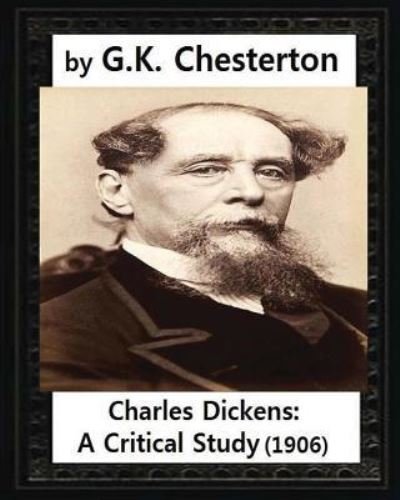 Cover for G. K. Chesterton · Charles Dickens A Critical Study.,by G.K. Chesterton (Paperback Bog) (2016)