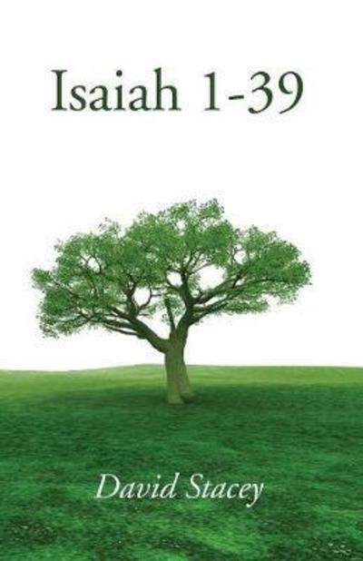 Isaiah 1-39 - David Stacey - Boeken - Wipf and Stock - 9781532645365 - 16 mei 2018