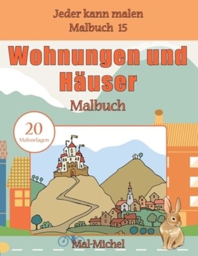 Cover for Mal-Michel · Wohnungen und Hauser Malbuch (Paperback Book) (2016)