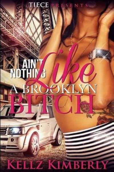 Cover for Kellz Kimberly · Ain't Nothing Like a Brooklyn Bitch (Taschenbuch) (2016)