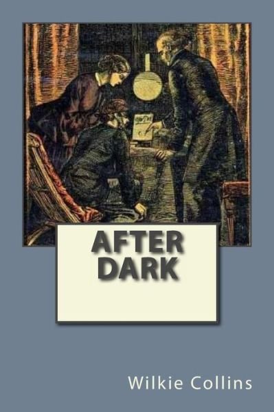 Cover for Au Wilkie Collins · After Dark (Paperback Book) (2016)