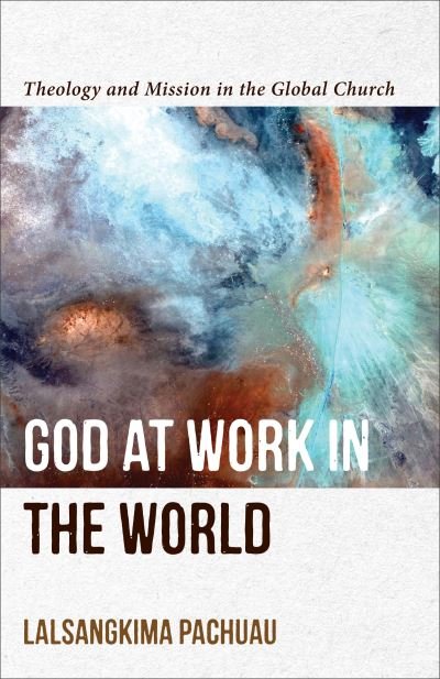 Cover for Lalsangkima Pachuau · God at Work in the World – Theology and Mission in the Global Church (Paperback Bog) (2022)