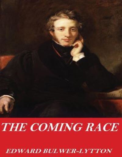 Cover for Edward Bulwer-Lytton · The Coming Race (Paperback Book) (2016)