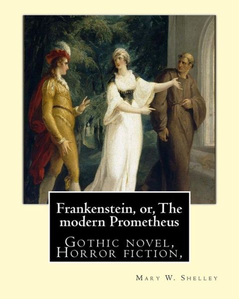 Cover for Mary W Shelley · Frankenstein, Or, the Modern Prometheus. by (Pocketbok) (2017)