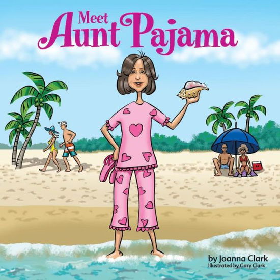 Cover for Joanna Clark · Meet Aunt Pajama (Paperback Book) (2018)