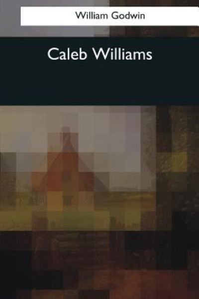 Cover for William Godwin · Caleb Williams (Paperback Book) (2017)