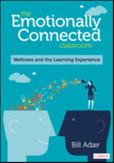 Cover for BIll Adair · The Emotionally Connected Classroom: Wellness and the Learning Experience (Paperback Book) (2019)