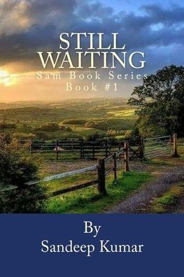 Still Waiting - Sandeep Kumar - Livros - Createspace Independent Publishing Platf - 9781544637365 - 11 de março de 2017