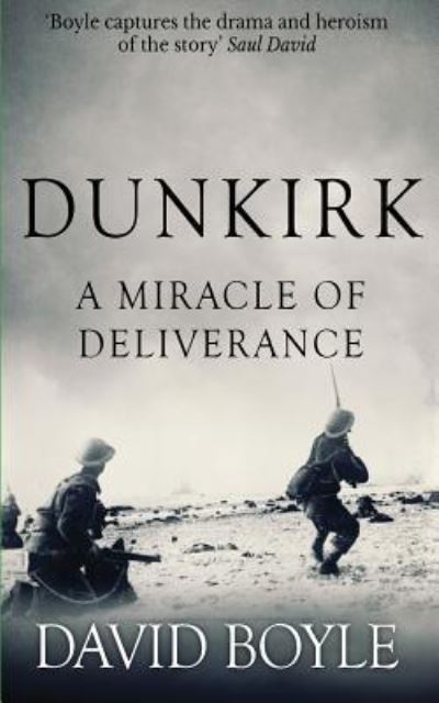 Dunkirk - David Boyle - Books - Createspace Independent Publishing Platf - 9781547045365 - May 30, 2017