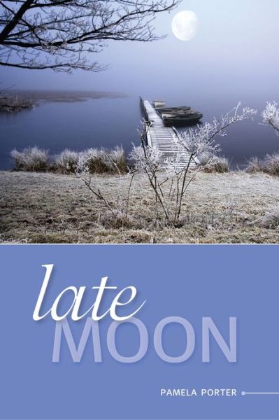 Cover for Pamela Porter · Late Moon (Paperback Book) (2013)