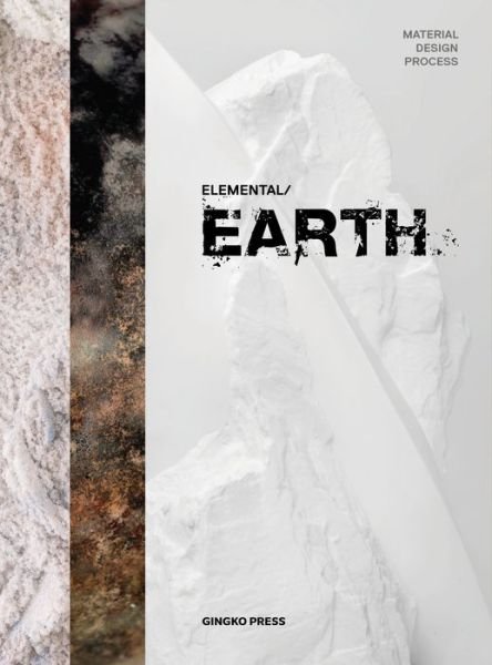 Cover for Gingko Press · Elemental / Earth: Material Design Process (Paperback Book) (2019)