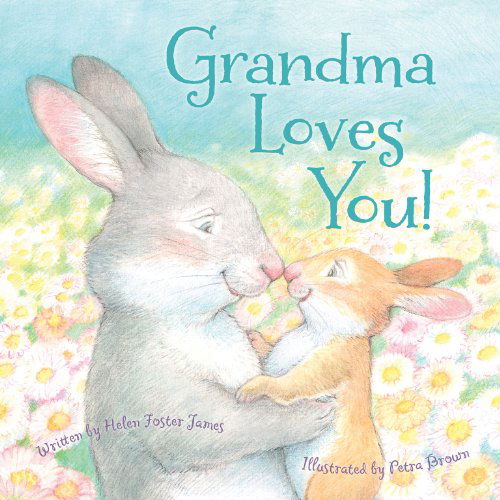 Cover for Helen Foster James · Grandma Loves You! (Hardcover Book) (2013)