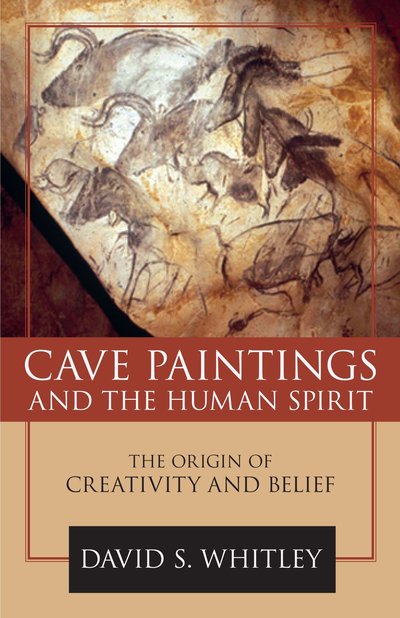 Cover for David S. Whitley · Cave Paintings and the Human Spirit: The Origin of Creativity and Belief (Hardcover bog) (2008)