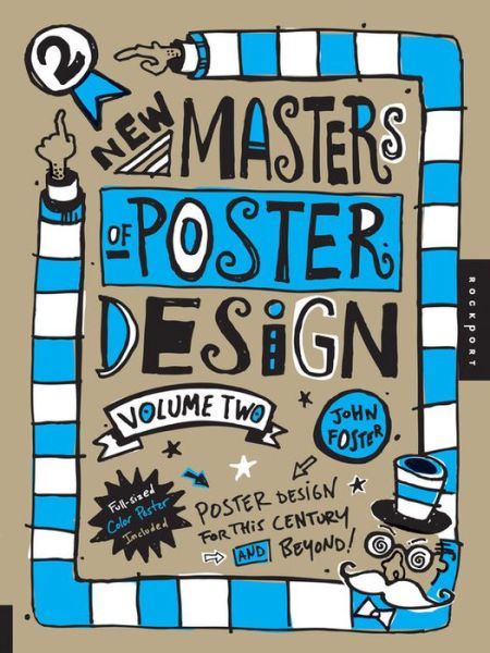 New Masters of Poster Design, Volume 2: Poster Design for This Century and Beyond - John Foster - Bücher - Rockport Publishers Inc. - 9781592537365 - 1. Februar 2012