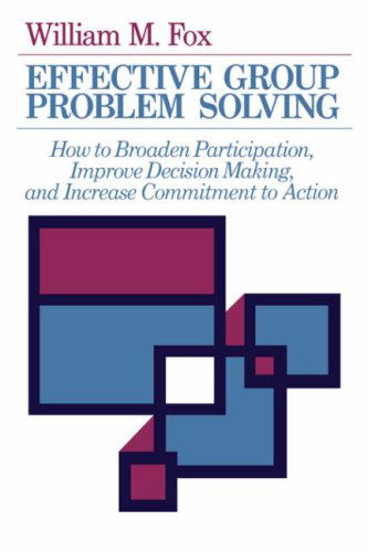 Effective Group Problem Solving - William M. Fox - Boeken - IAP LLC - 9781593118365 - 5 september 2000