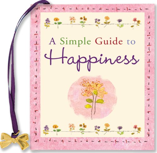 Cover for Barbara Paulding · A Simple Guide to Happiness (Mini Book) (Charming Petites) (Hardcover Book) (2009)