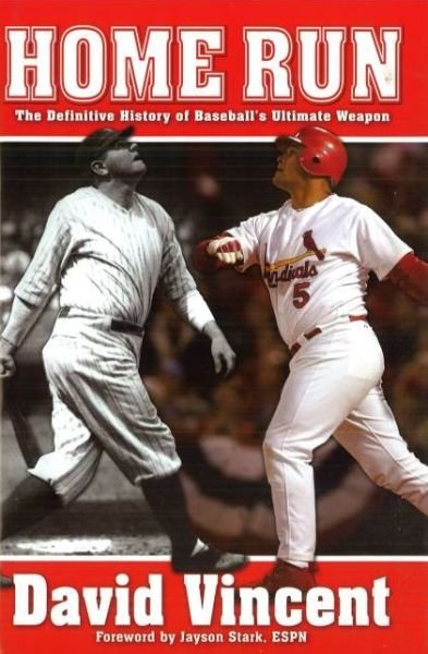 Cover for David Vincent · Home Run: The Definitive History of Baseball's Ultimate Weapon (Paperback Bog) (2008)