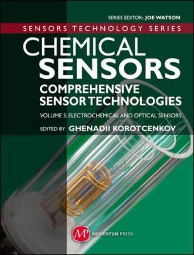 Cover for Ghenadii Korotcenkov · Chemical Sensors: Comprehensive Sensor Technologies, Vol. 5: Electrochemical and Optical Sensors (Hardcover Book) [UK edition] (2011)