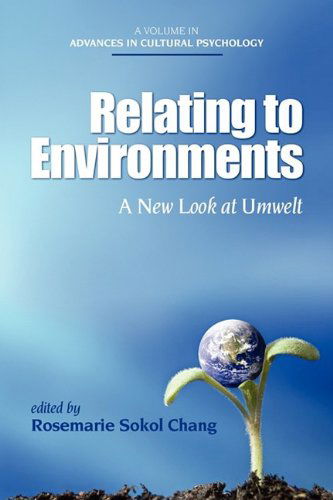 Cover for Rosemarie Sokol Chang · Relating to Environments: a New Look at Umwelt (Pb) (Advances in Cultural Psychology) (Paperback Book) (2009)