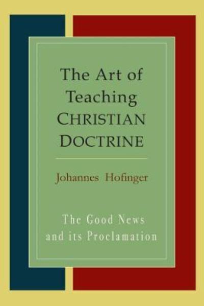 Cover for Johannes Hofinger · The Art Of Teaching Christian Doctrine (Paperback Book) (2016)