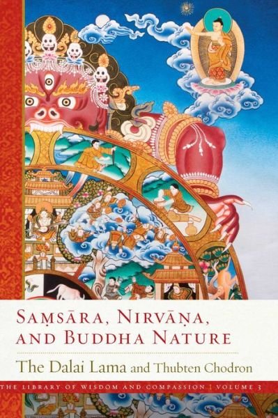 Samsara, Nirvana, and Buddha Nature - The Library of Wisdom and Compassion. Volume 3 - Dalai Lama - Kirjat - Wisdom Publications,U.S. - 9781614295365 - perjantai 22. helmikuuta 2019