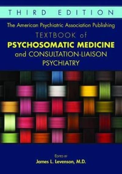 Cover for Levenson · The American Psychiatric Association Publishing Textbook of Psychosomatic Medicine and Consultation-Liaison Psychiatry (Inbunden Bok) [Third edition] (2018)