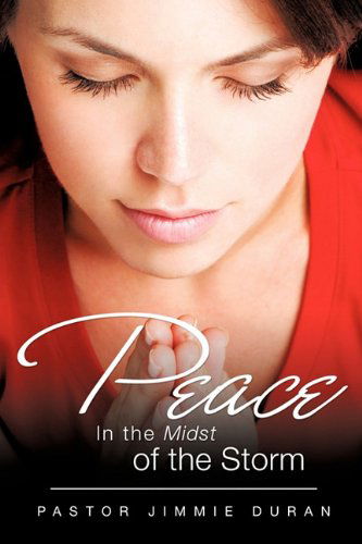 Cover for Pastor Jimmie Duran · Peace in the Midst of the Storm (Paperback Book) (2009)
