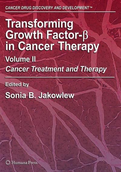Cover for Sonia B Jakowlew · Transforming Growth Factor-Beta in Cancer Therapy, Volume II: Cancer Treatment and Therapy - Cancer Drug Discovery and Development (Paperback Book) [Softcover reprint of hardcover 1st ed. 2008 edition] (2010)
