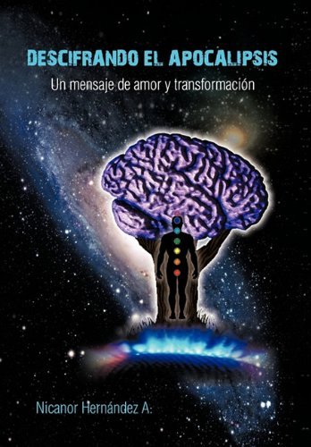 Cover for Nicanor Hernandez Andrade · Descifrando El Apocalipsis (Paperback Book) [Spanish edition] (2011)